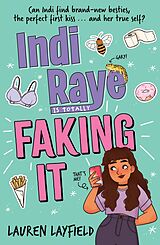 eBook (epub) Indi Raye is Totally Faking It de Lauren Layfield