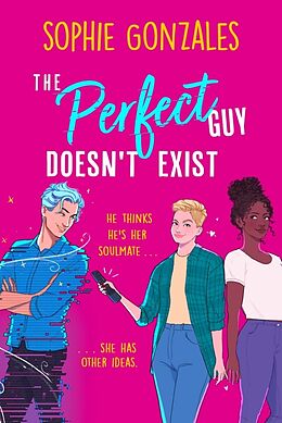 Couverture cartonnée The Perfect Guy Doesn't Exist de Sophie Gonzales