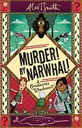 E-Book (epub) Murder! By Narwhal! von Alex T. Smith
