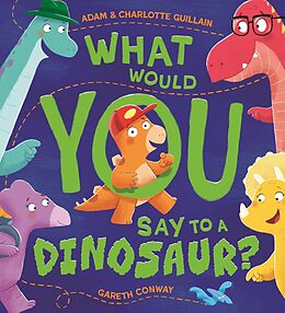 eBook (epub) What Would You Say to a Dinosaur? de Adam Guillain, Charlotte Guillain