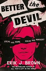 Kartonierter Einband Better the Devil von Erik J. Brown