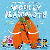 eBook (epub) We Went to Find a Woolly Mammoth de Catherine Cawthorne