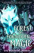E-Book (epub) Forest of Forbidden Magic von Eve Wersocki Morris