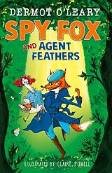 Couverture cartonnée Spy Fox and Agent Feathers de Dermot OLeary