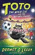 Kartonierter Einband Toto the Ninja Cat and the Football Fiasco von Dermot OLeary