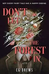 Kartonierter Einband Don't Let The Forest In von Cg Drews