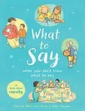 E-Book (epub) What to Say When You Don't Know What to Say von Davina Bell