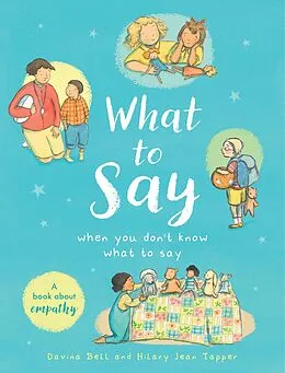 E-Book (epub) What to Say When You Don't Know What to Say von Davina Bell