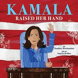 E-Book (epub) Kamala Raised Her Hand von Raakhee Mirchandani