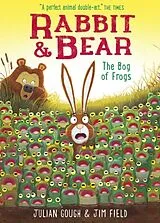 Fester Einband Rabbit and Bear: The Bog of Frogs von Julian Gough