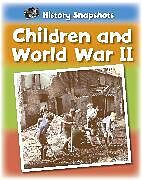 Couverture cartonnée History Snapshots: Children and World War II de Sarah Ridley