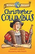 E-Book (epub) History Heroes: Christopher Columbus von Damian Harvey