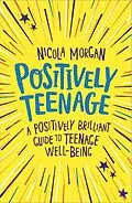 E-Book (epub) Positively Teenage von Nicola Morgan