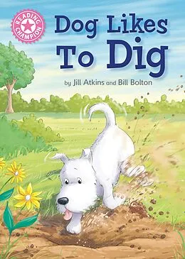 E-Book (epub) Dog Likes to Dig von Jill Atkins