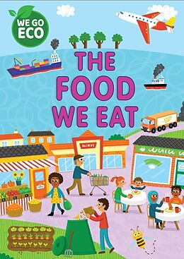 Couverture cartonnée WE GO ECO: The Food We Eat de Katie Woolley, Sophie Foster