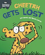 eBook (epub) Experiences Matter: Cheetah Gets Lost de Sue Graves