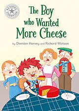 eBook (epub) Boy who Wanted More Cheese de Damian Harvey