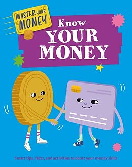 Couverture cartonnée Master Your Money: Know Your Money de Izzi Howell, Yekyung Kwon