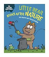 Livre Relié Nature Matters: Little Bear Looks After Nature de Sue Graves