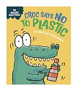 Livre Relié Nature Matters: Croc Says No to Plastic de Sue Graves