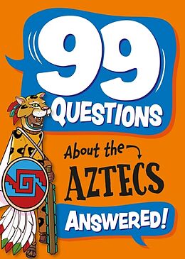 Couverture cartonnée 99 Questions About: The Aztecs de Annabel Stones