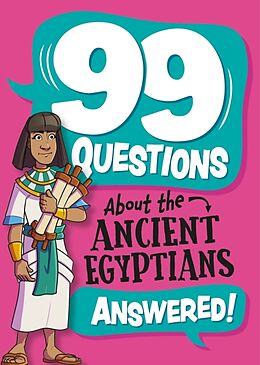 Livre Relié 99 Questions About: The Ancient Egyptians de Annabel Stones