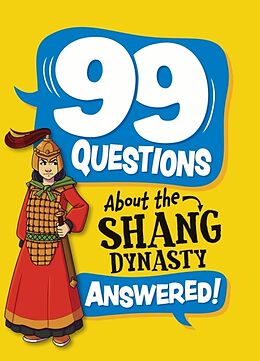 Couverture cartonnée 99 Questions About: The Shang Dynasty de Annabel Stones