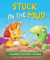 Livre Relié A Dinosaur Story: Stuck in the Mud de Harvey Damian