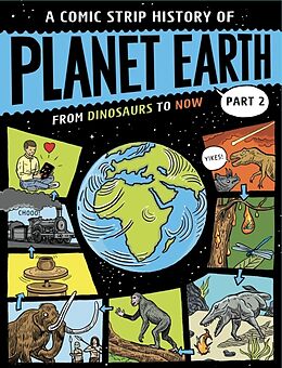 Livre Relié A Comic Strip History of Planet Earth: Part 2 From Dinosaurs to Now de Claybourne Anna