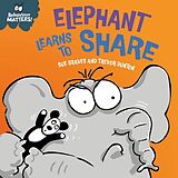 Pappband, unzerreissbar Behaviour Matters: Elephant Learns to Share - A book about sharing von Sue Graves, Trevor Dunton