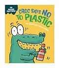 E-Book (epub) Croc Says No to Plastic von Sue Graves