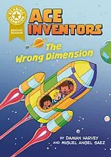 Fester Einband Reading Champion: Graphics: Ace Inventors: The Wrong Dimension von Harvey Damian