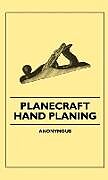Livre Relié Planecraft - Hand Planing de Anon.