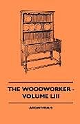 Couverture cartonnée The Woodworker - Volume LIII de Anon.