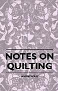 Couverture cartonnée Notes On Quilting de Anon.