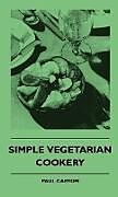 Fester Einband Simple Vegetarian Cookery von Paul Carton
