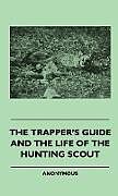 Livre Relié The Trapper's Guide and the Life of the Hunting Scout de Anon