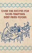 Livre Relié Over 100 Recipes For Taste-Tempting Deep Fried Foods de Anon