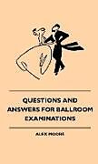 Livre Relié Questions And Answers For Ballroom Examinations de Alex Moore