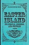 Kartonierter Einband Easter Island - Its People, Legends, and Customs (Folklore History Series) von Various