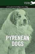 Couverture cartonnée Pyrenean Dogs - A Complete Anthology of the Dog de Various