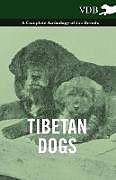 Couverture cartonnée Tibetan Dogs - A Complete Anthology of the Breeds de Various