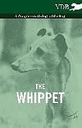 Couverture cartonnée The Whippet - A Complete Anthology of the Dog de Various