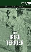 Livre Relié The Irish Terrier - A Complete Anthology of the Dog de Various