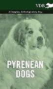 Livre Relié Pyrenean Dogs - A Complete Anthology of the Dog de Various