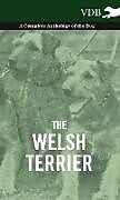 Livre Relié The Welsh Terrier - A Complete Anthology of the Dog de Various