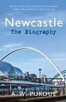 Newcastle The Biography
