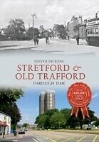 E-Book (epub) Stretford & Old Trafford Through Time von Steven Dickens