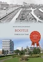 eBook (epub) Bootle Through Time de Hugh Hollinghurst