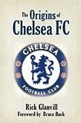 Couverture cartonnée The Origins of Chelsea FC de Rick Glanvill